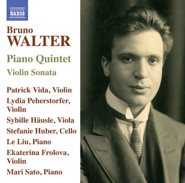 Bruno Walter: Piano Quintet; Violin Sonata