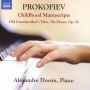 Prokofiev: Childhood Manuscripts; Old Grandmother's Tales; Six Pieces, Op. 52