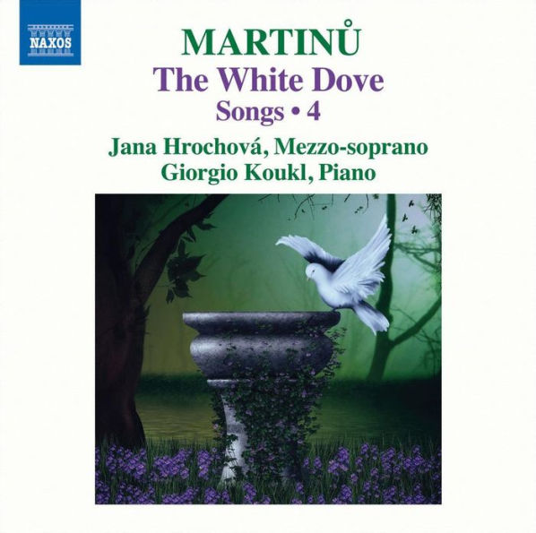 Martinu: The White Dove - Songs, Vol. 4