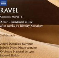 Title: Ravel: Orchestral Works, Vol. 5 - Antar - Incidental music after works by Rimsky-Korsakov; Sh¿¿h¿¿razade, Artist: Leonard Slatkin
