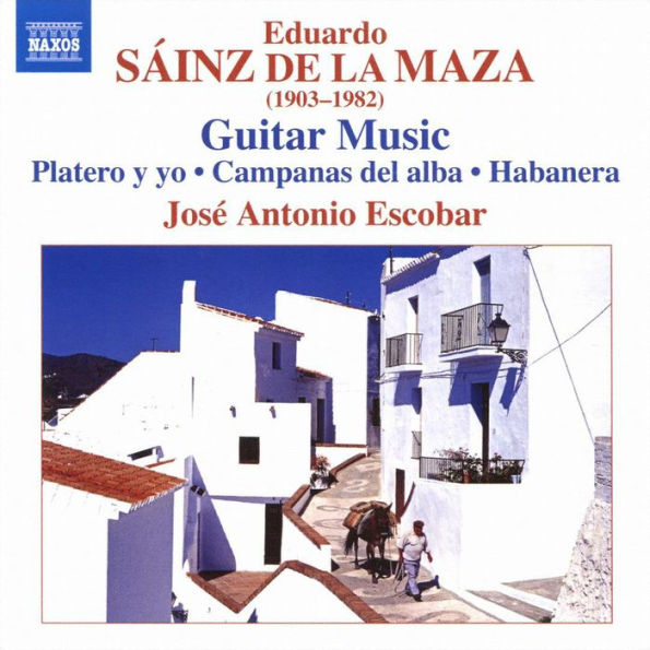 S¿¿inz de la Maza: Guitar Music - Platero y yo; Campanas del alba; Habanera