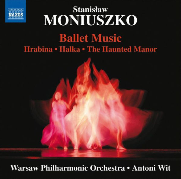 Stanis¿¿aw Moniuszko: Ballet Music - Hrabina, Hlaka, The Haunted Manor