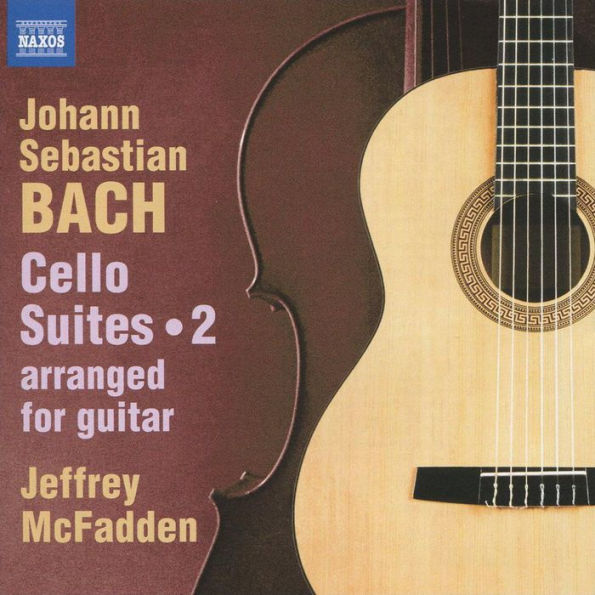 Johann Sebastian Bach: Cello Suites, Vol. 2 (arranged for Guitar)