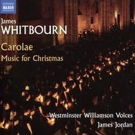 James Whitbourn: Carolae - Music for Christmas