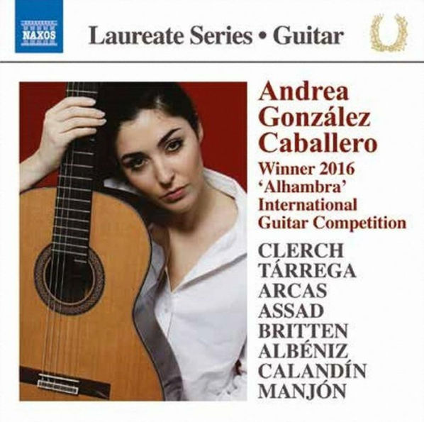 Laureate Series, Guitar: Andrea Gonz¿¿lez Caballero - Winner 2016 "Alhambra" International Guitar Competition