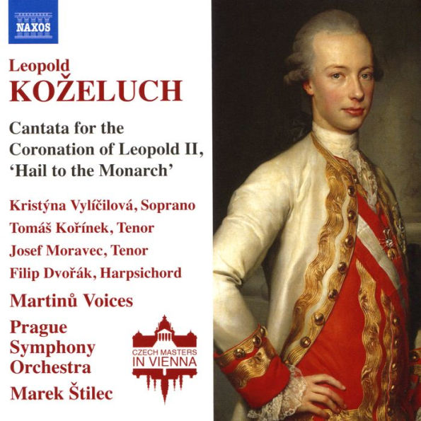 Leopold Ko¿¿eluch: Cantata for the Coronation of Leopold II; 'Hail to the Monarch'