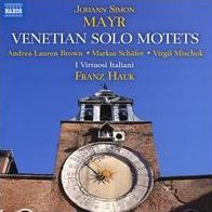 Johann Simon Mayr: Venetian Solo Motets