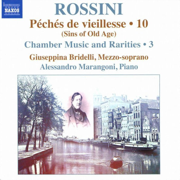 Rossini: P¿¿ch¿¿s de vieillesse, Vol. 10 (Sins of Old Age); Chamber Music and Raritites, Vol. 3