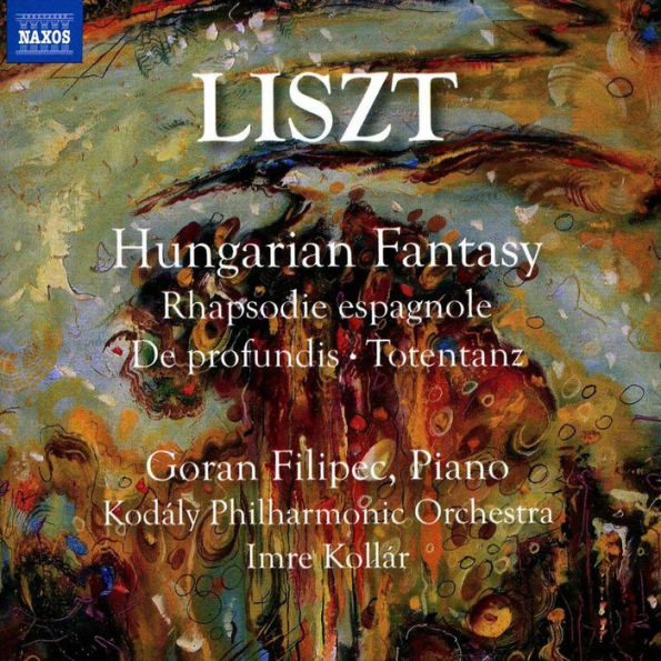 Liszt: Hungarian Fantasy; Rhapsodie Espagnole; De Profundis; Totentanz