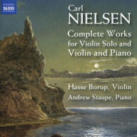 Title: Carl Nielsen: Complete Works for Violin Solo and Violin and Piano, Artist: Hasse Borup