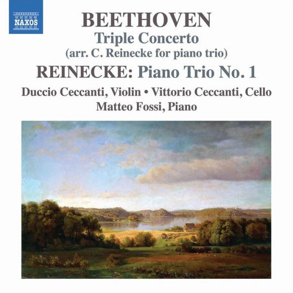 Beethoven: Triple Concerto (arr. C. Reinecke for Piano Trio); Reinecke: Piano Trio No. 1