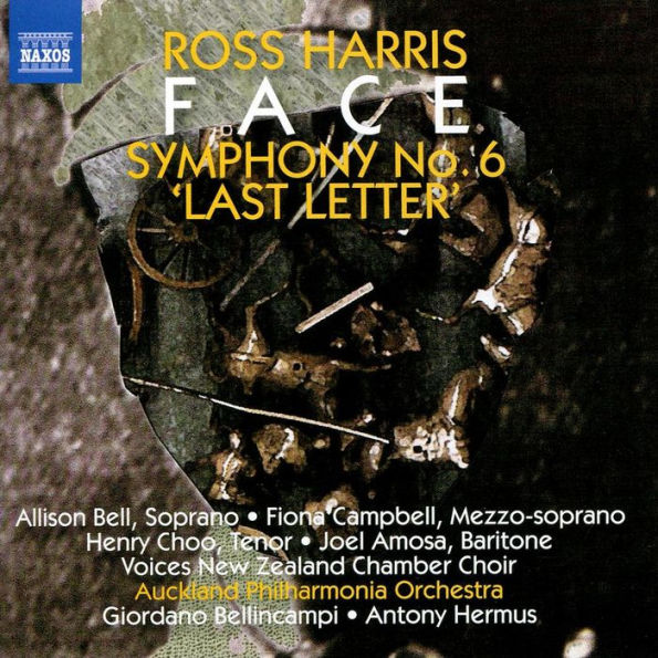 Ross Harris: Face; Symphony No. 6 'Last Letter'