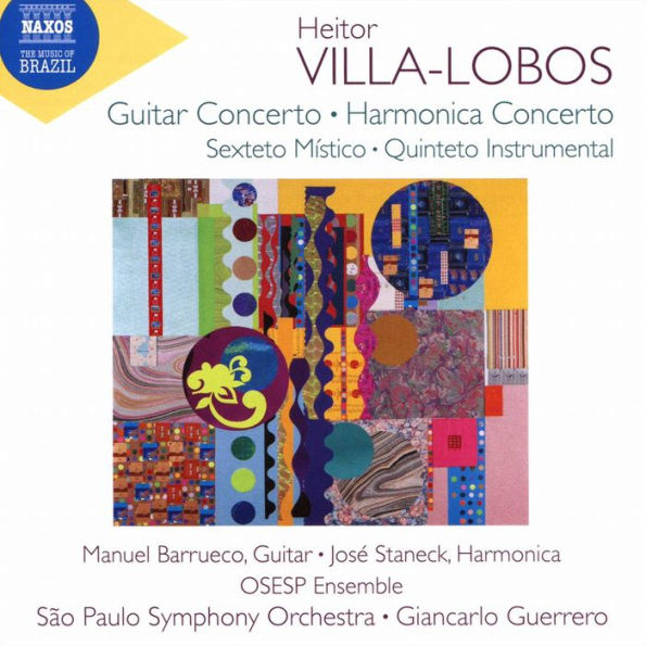 Villa-Lobos: Guitar Concerto; Harmonica Concerto; Sexteto M¿¿stico; Quinteto Instrumental