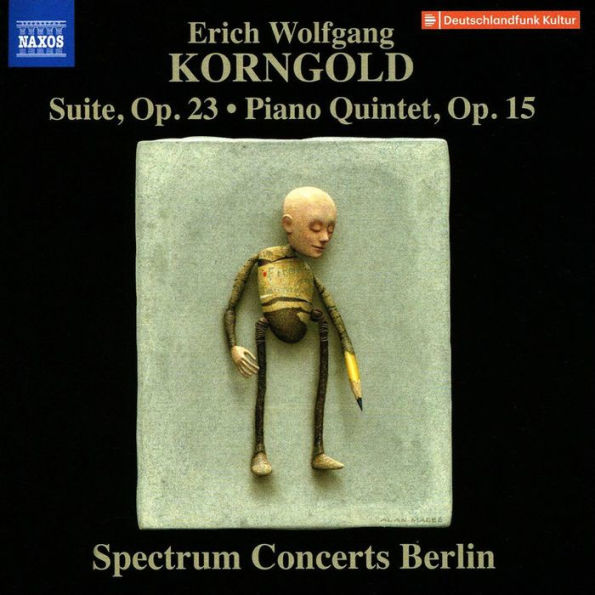 Erich Korngold: Suite, Op. 23; Piano Quintet, Op. 15