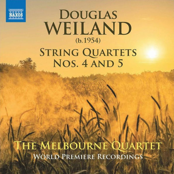 Douglas Weiland: String Quartets Nos. 4 and 5