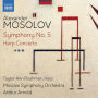 Alexander Mosolov: Symphony No. 5; Harp Concerto