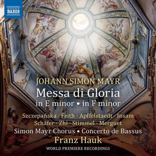 Johann Simon Mayr: Messa di Gloria in E minor; Messa di Gloria in F minor