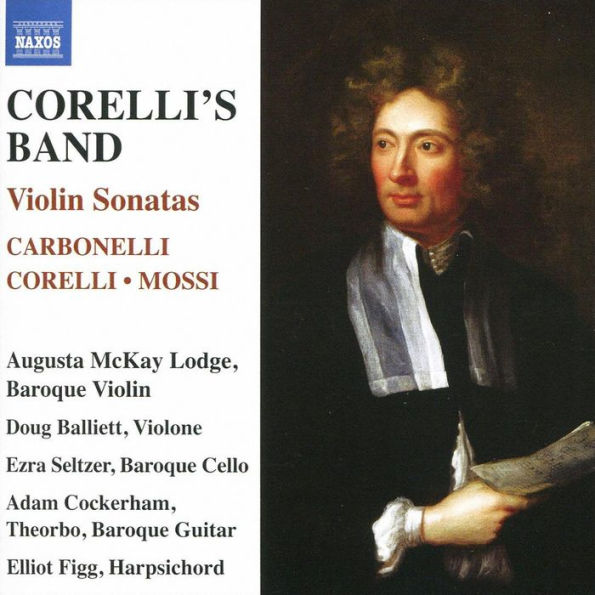 Corelli's Band: Violin Sonatas - Carbonelli, Corelli, Mossi