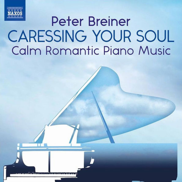 Caressing Your Soul: Calm Romantic Piano Music