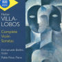 Heitor Villa-Lobos: Complete Violin Sonatas