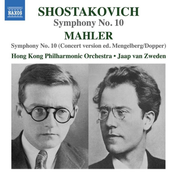 Shostakovich: Symphony No. 10; Mahler: Symphony No. 10 (concert version ed. Mengelberg/Dopper)