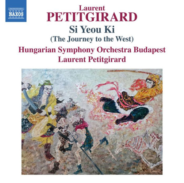 Laurent Petitgirard: Si Yeou Ki (The Journey to the West)