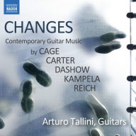 Title: Changes: Contemporary Guitar Music by Cage, Carter, Dashow, Kampela, Reich, Artist: Arturo Tallini