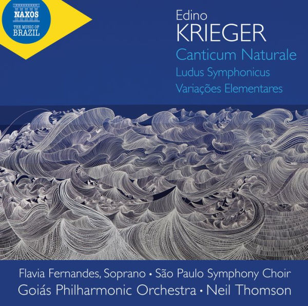 Edino Krieger: Canticum Naturale; Ludus Symphonicus; Variações Elementares