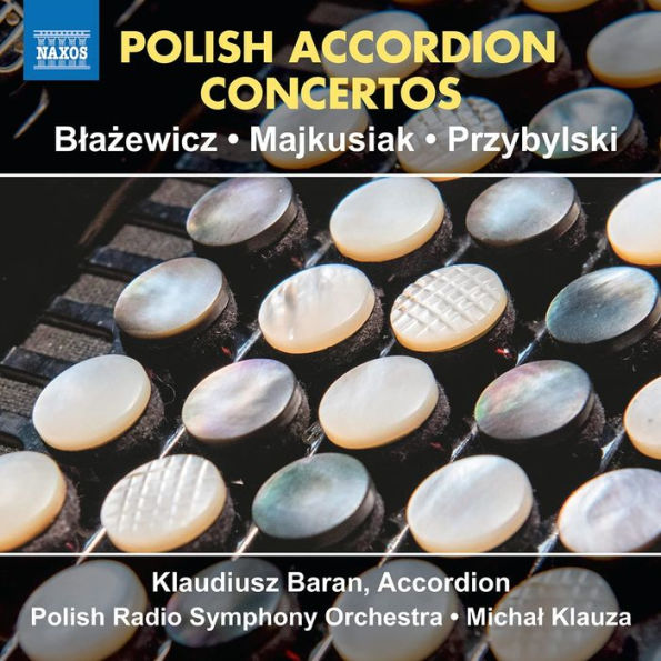 Polish Accordion Concertos: Blazewicz, Majkusiak, Przybylski