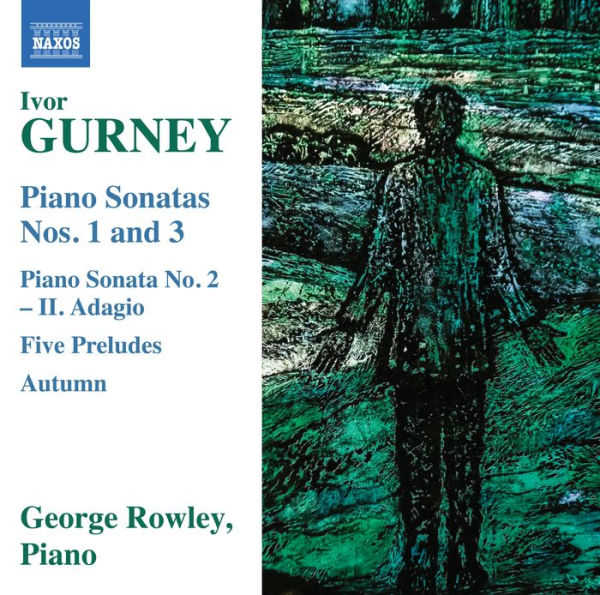 Gurney: Piano Sonatas Nos. 1 and 3; Piano Sonata No. 2 - II. Adagio; Five Preludes; Autumn