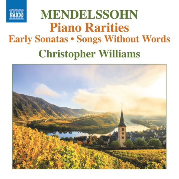 Felix Mendelssohn: Piano Rarities - Early Sonatas, Songs Without Words