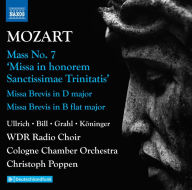 Title: Mozart: Mass No. 7 'Missa in honorem Sanctissimae Trinitatis'; Missa Brevis in D major; Missa Brevis in B flat major, Artist: Christoph Poppen