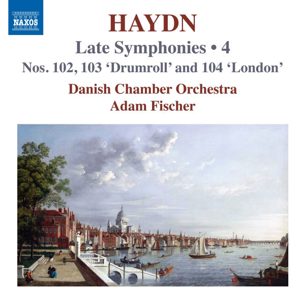 Haydn: Late Symphonies, Vol. 4 - Nos. 102, 103 'Drumroll' and 104 'London'