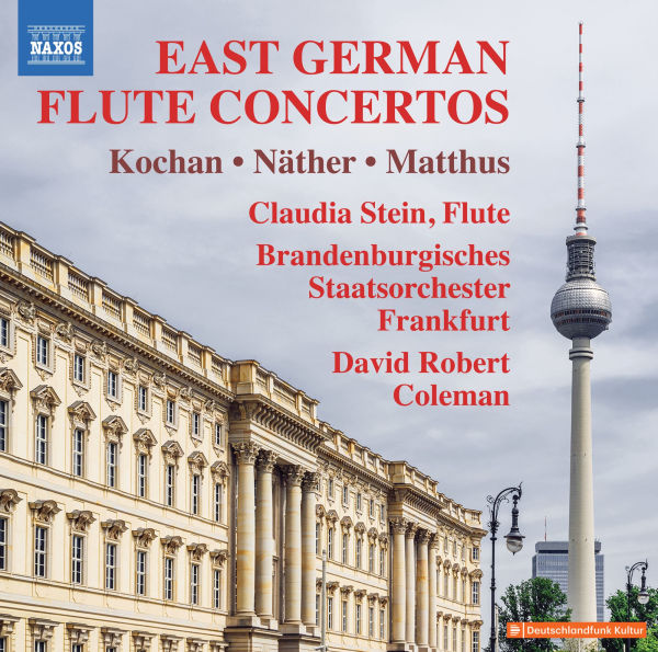 East German Flute Concertos: Kochan, Näther, Matthus