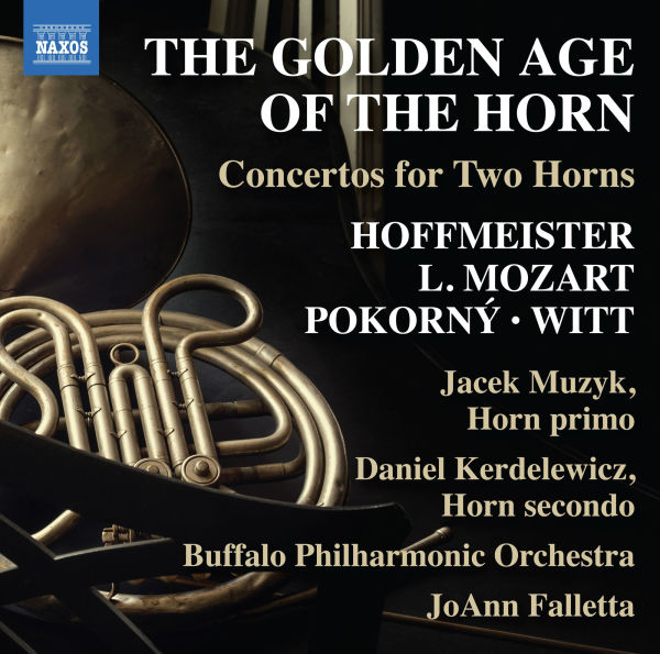 The Golden Age of the Horn: Concertos for 2 Horns - Hoffmeister, L. Mozart, Pokorný, Witt