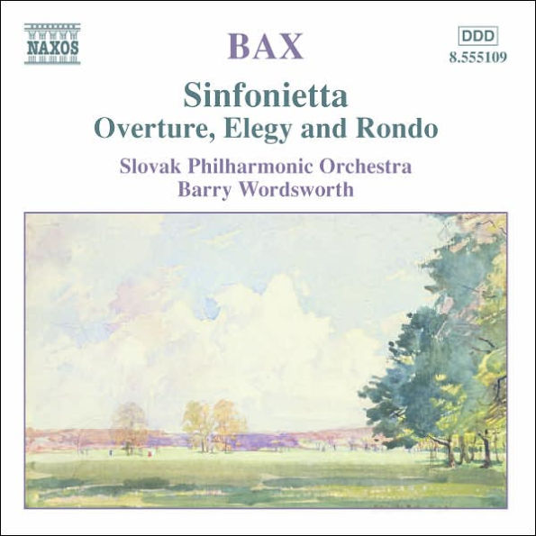 Bax: Sinfonietta; Overture, Elegy and Rondo