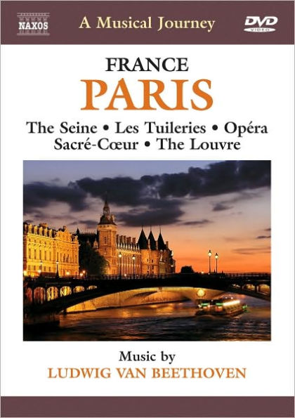 A Musical Journey: Paris, France - The Seine/Les Tuileries/Opera/Sacre-Coeur/The Louvre