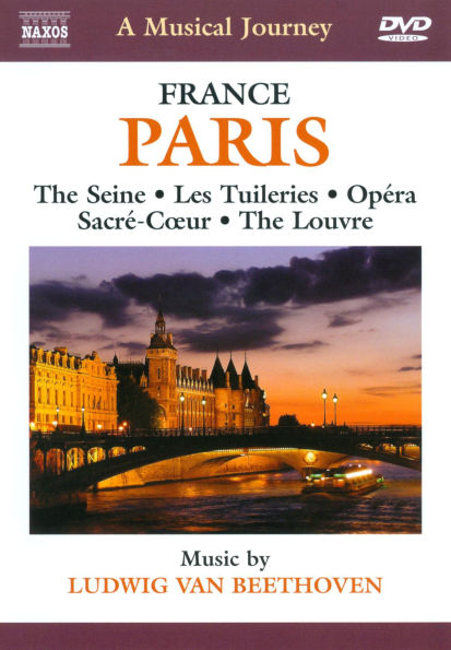 A Musical Journey: Paris, France - The Seine/Les Tuileries/Opera/Sacre-Coeur/The Louvre