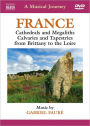 A Musical Journey: France - Cathedrals and Megaliths, Calvaries and Tapestries