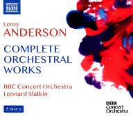 Title: Leroy Anderson: Complete Orchestral Works, Artist: Leonard Slatkin
