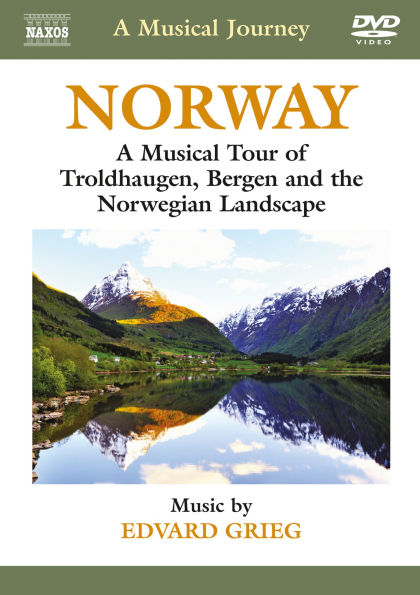 A Musical Journey: Norway - A Musical Tour of Troldhaugen, Bergen and the Norwegian Landscape