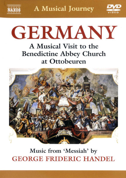 A Musical Journey: Germany - A Musical Visit to the Benedictine Abbey Church at Ottobeuren