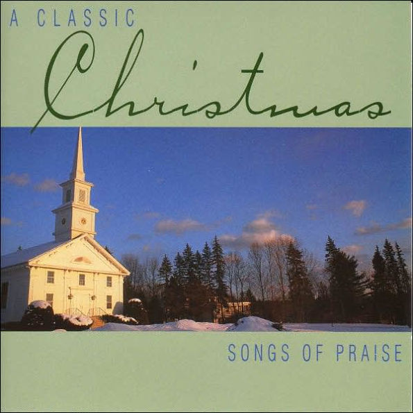 A Classic Christmas: Songs of Praise