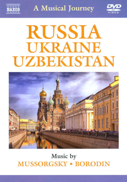A Musical Journey: Russia/Ukraine/Uzbekistan - Mussorgsky/Borodin
