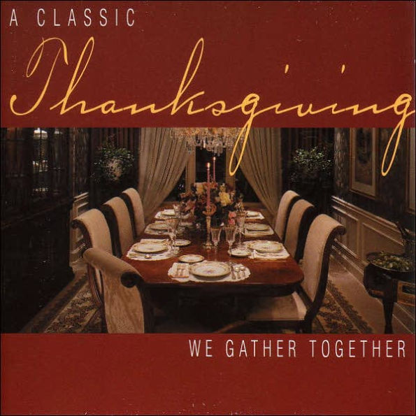 A Classic Thanksgiving: We Gather Together