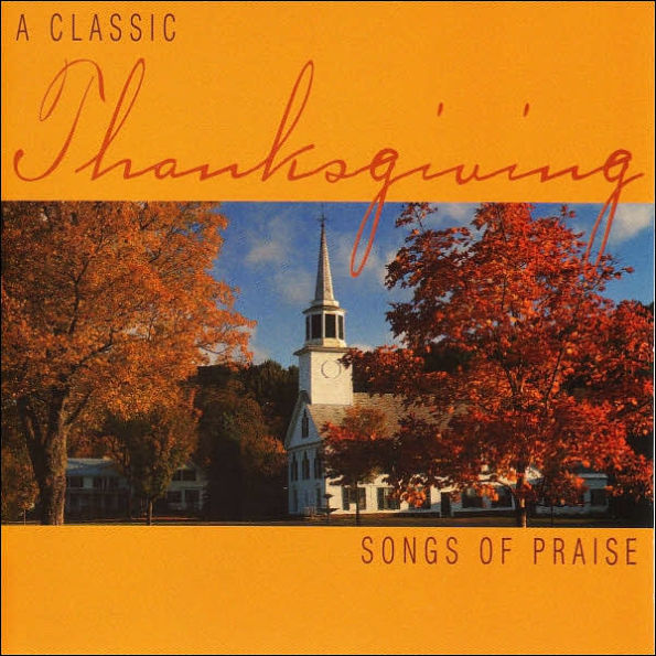 A Classic Thanksgiving: Songs of Praise