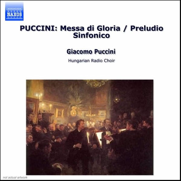 Puccini: Messa di Gloria; Preludio Sinfonico; Crisantemi