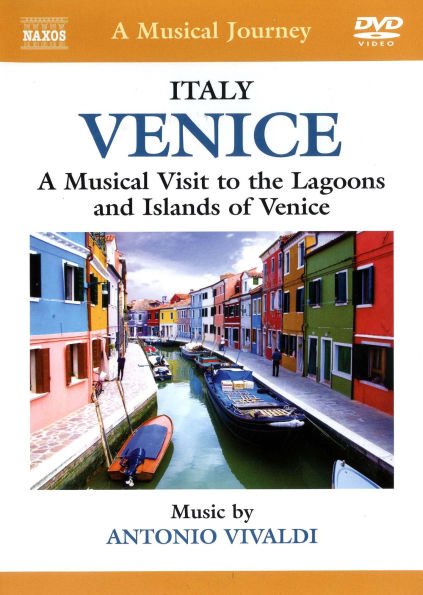 A Musical Journey: Venice - A Musical Visit to the Lagoons and Islands of Venice