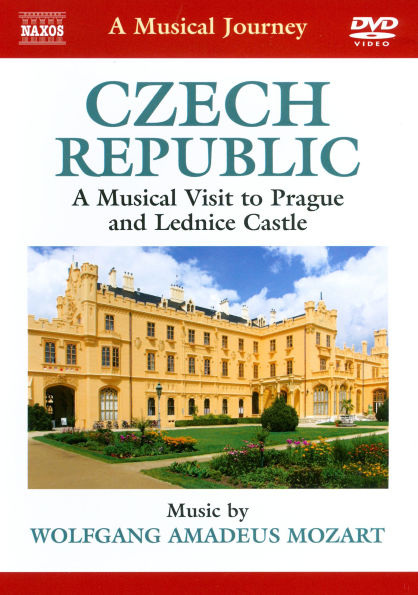 A Musical Journey: Czech Republic - A Musical Visit to Prague and Lednice Castle