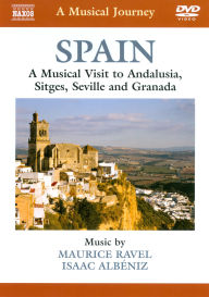 Title: A Musical Journey: Spain - A Musical Visit to Andalusia, Sitges, Seville and Granada